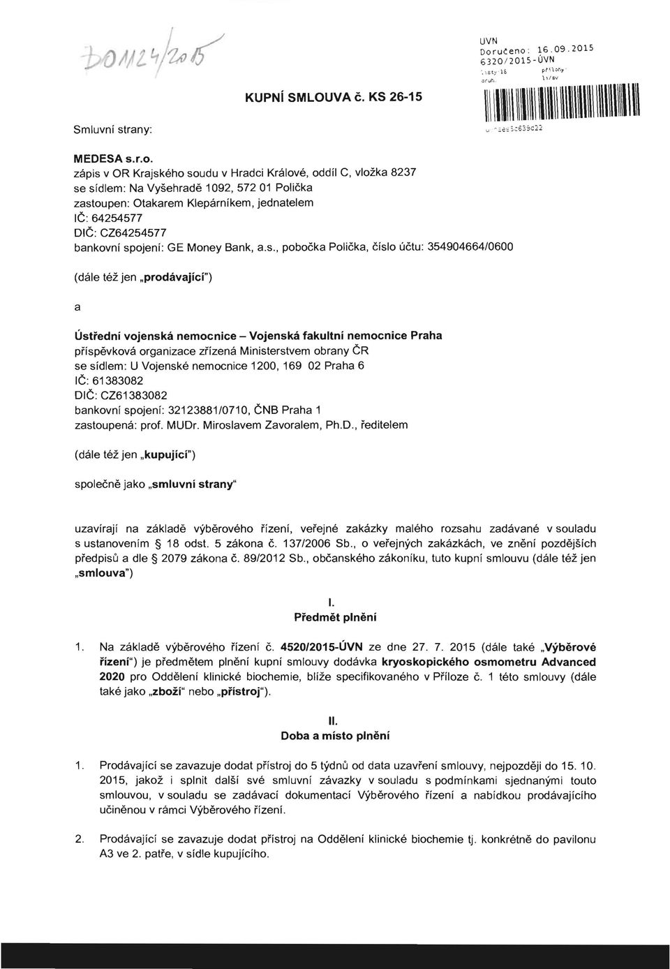 16. 09.2015 63 20 12 015-UVN Smluvni strany: KUPNisMLOUVAf.KS2~15 \ l/sv O~\\'~\I i'i'iii~\\ l\i\~i~\ \~ml\~ MEDESA s.r.o.