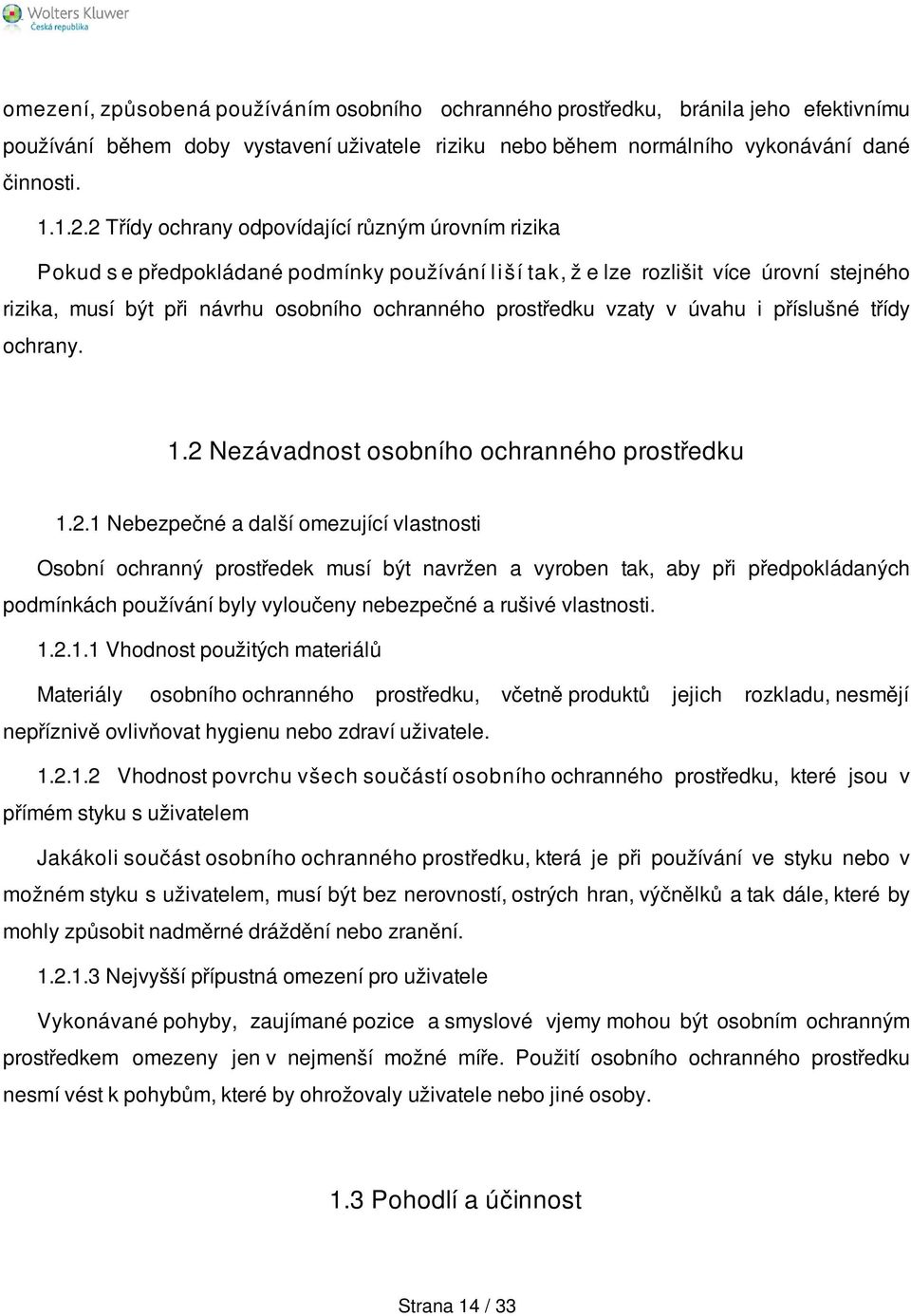 prostředku vzaty v úvahu i příslušné třídy ochrany. 1.2 