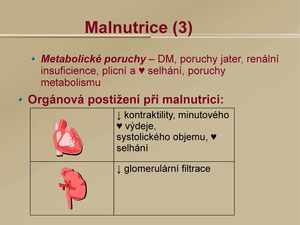 metabolismu Orgánová postižení při malnutrici: