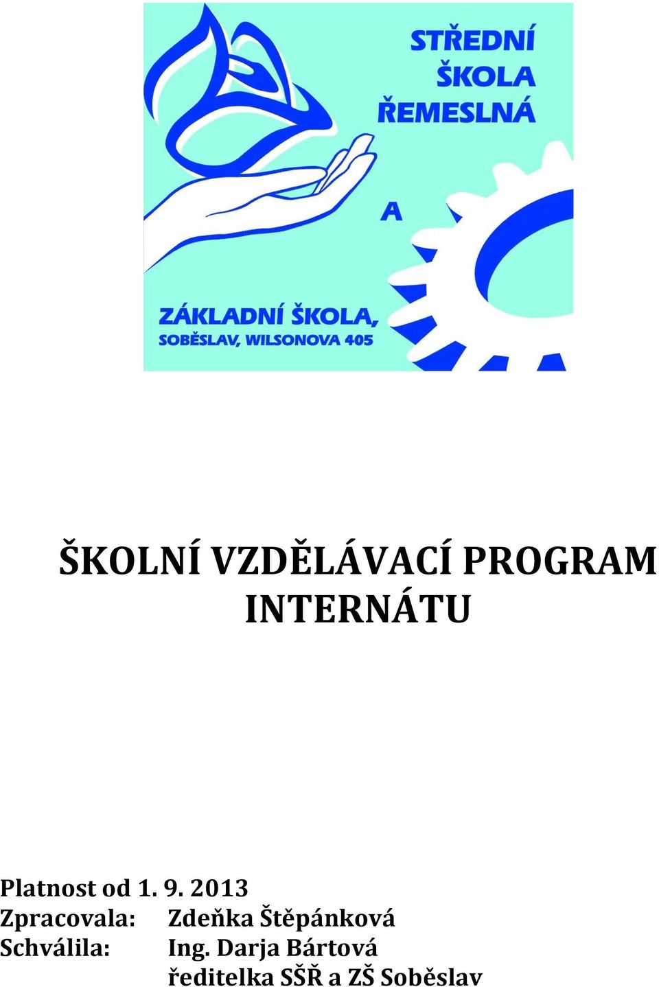 2013 Zpracovala: Zdeňka Štěpánková