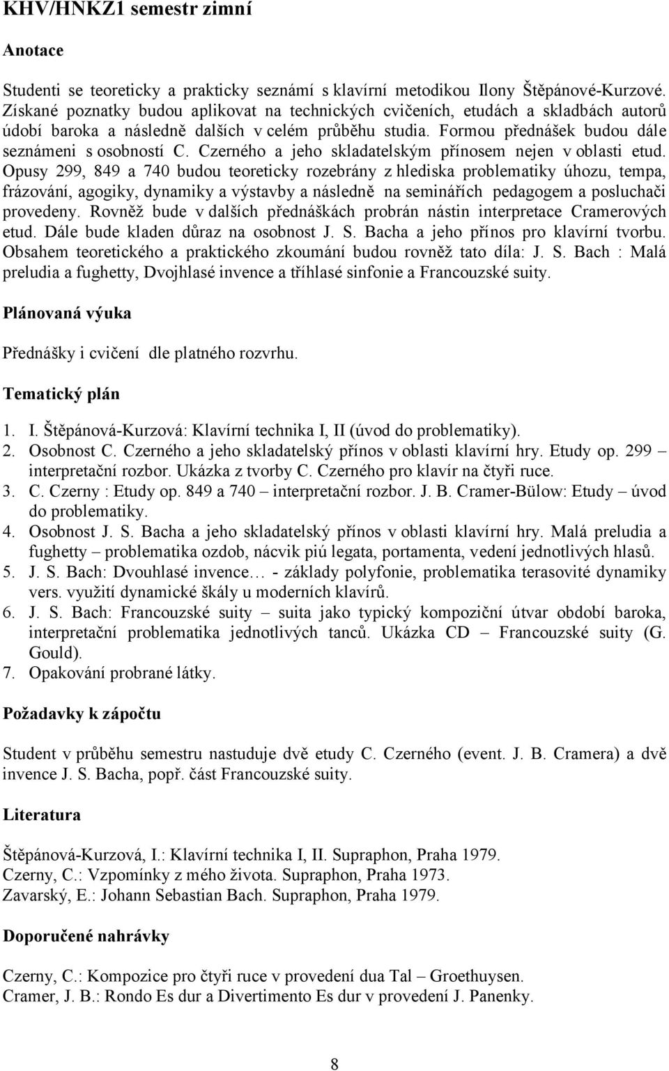 Czerného a jeho skladatelským přínosem nejen v oblasti etud.