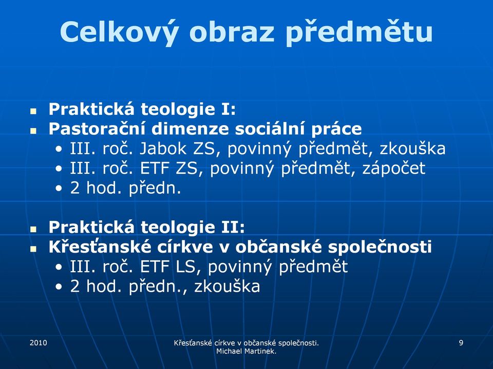 předn. Praktická teologie II: Křesťanské církve v občanské společnosti III.