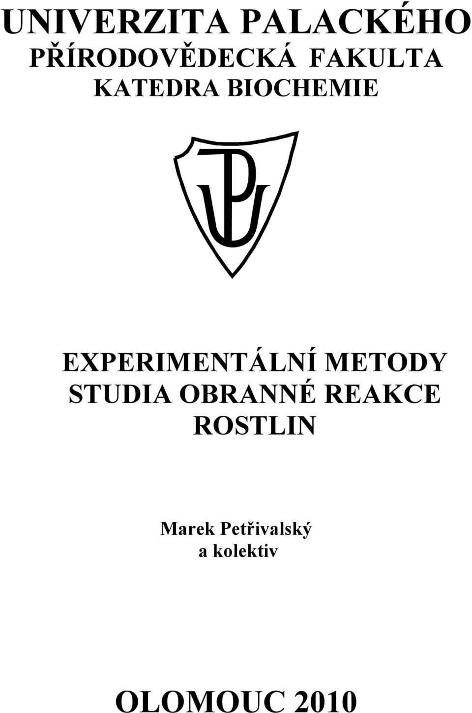 EXPERIMENTÁLNÍ METODY STUDIA OBRANNÉ