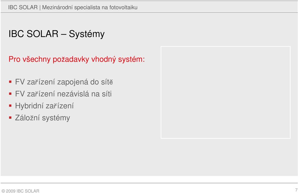 zařízení zapojená do sítě FV zařízení nezávislá na