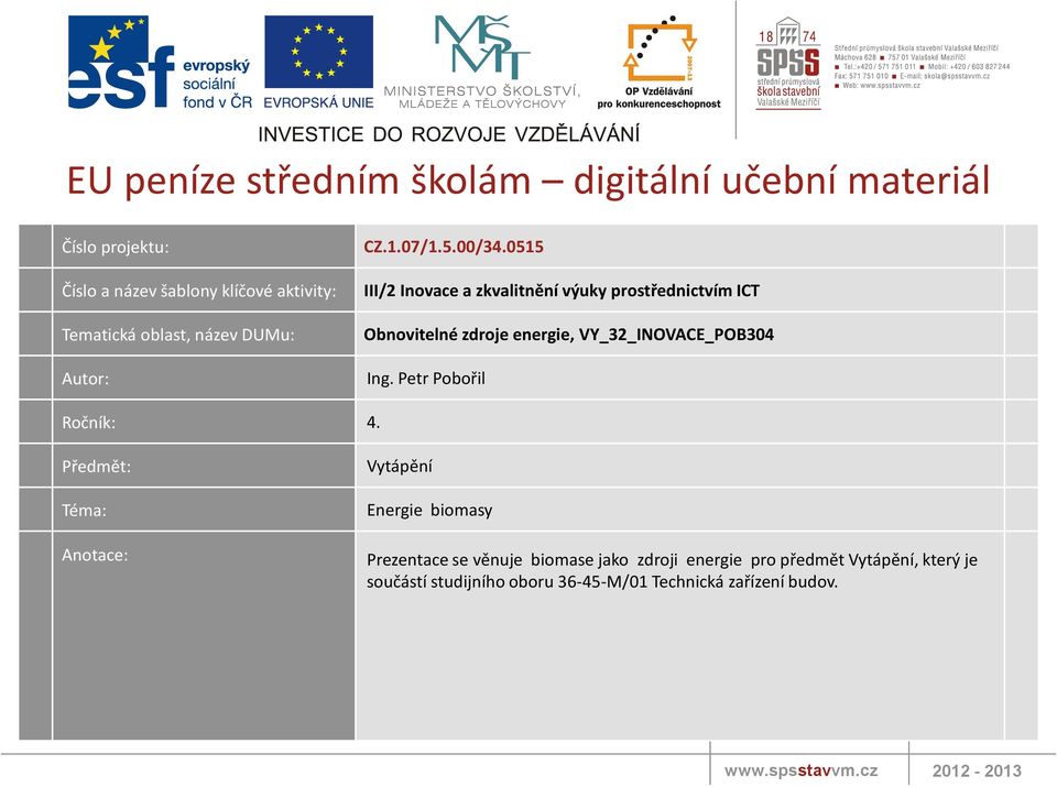 0515 III/2 Inovace a zkvalitnění výuky prostřednictvím ICT Obnovitelné zdroje energie, VY_32_INOVACE_POB304 Ing.