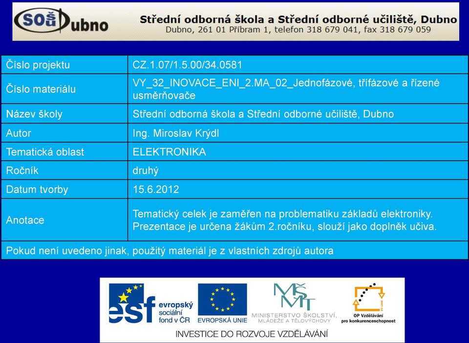 Miroslav Krýdl ELEKTRONIKA druhý Datum tvorby 15.6.