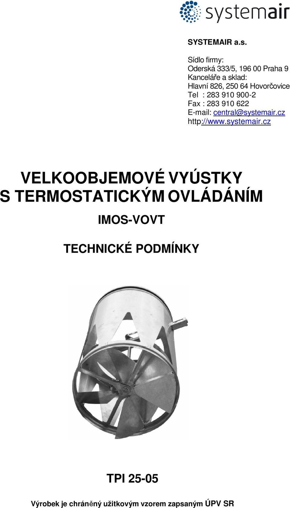 Hovorčovice Tel : 283 910 900-2 Fax : 283 910 622 E-mail: central@systemair.