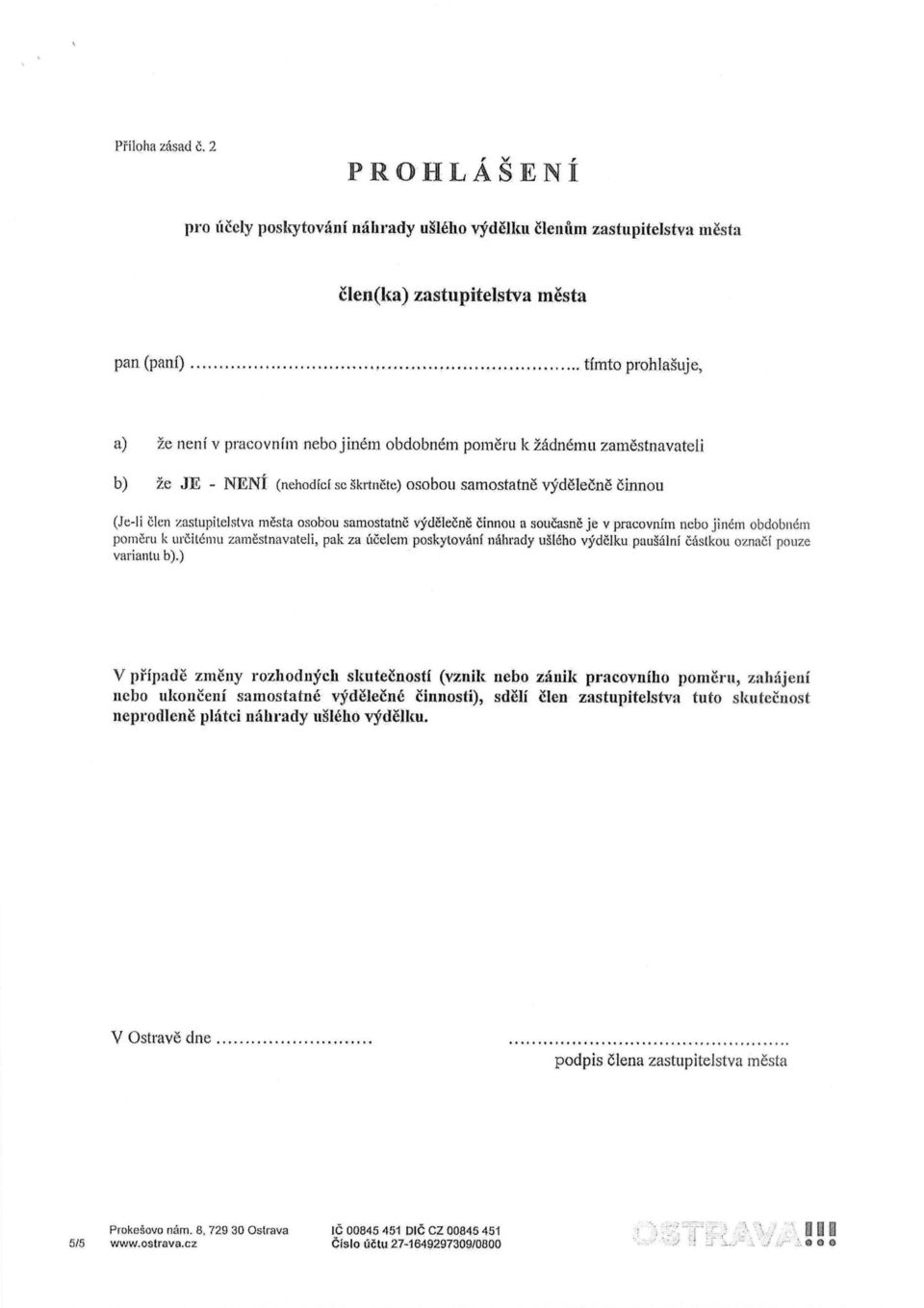 mesta osobou samostatne vydelecne cinnou a soucasne je v pracovnim nebo jinern obdobnem pomeru k urcitdmu zamestnavateli, pak za ucelem poskytovani nahrady u5teho v^delku pausalni castkou oznaci