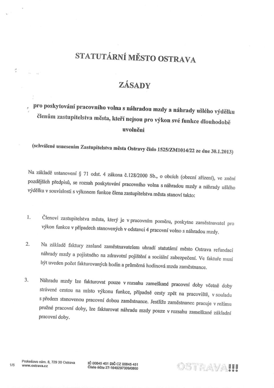 e usuesenfm Zastupitelstva tnesta Ostravy cislo 1525/ZM1.014/22 ze dne 30.1.2013) Na zaklade ustanovenf 71 odst. 4 zakona e,128/2000 Sb.