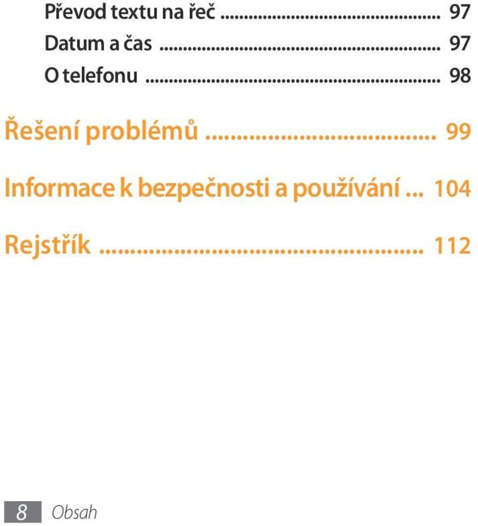 .. 99 Informace k bezpečnosti a