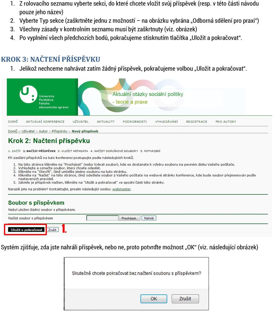 Všechny zásady v kontrolním seznamu musí být zaškrtnuty (viz. obrázek) 4.