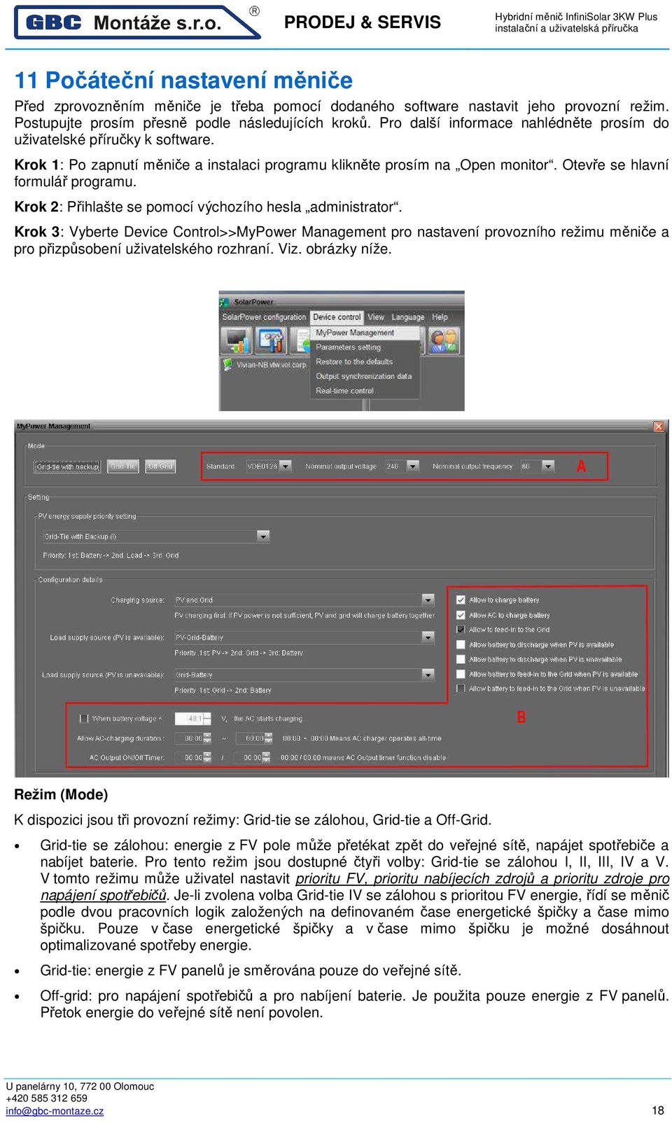 Krok 2: Přihlašte se pomocí výchozího hesla administrator. Krok 3: Vyberte Device Control>>MyPower Management pro nastavení provozního režimu měniče a pro přizpůsobení uživatelského rozhraní. Viz.