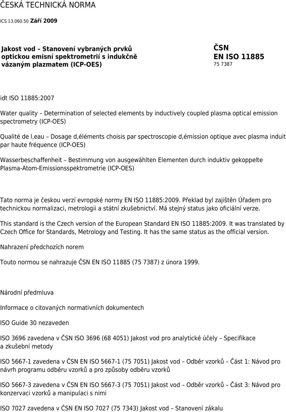 selected elements by inductively coupled plasma optical emission spectrometry (ICP-OES) Qualité de l,eau Dosage d,éléments choisis par spectroscopie d,émission optique avec plasma induit par haute