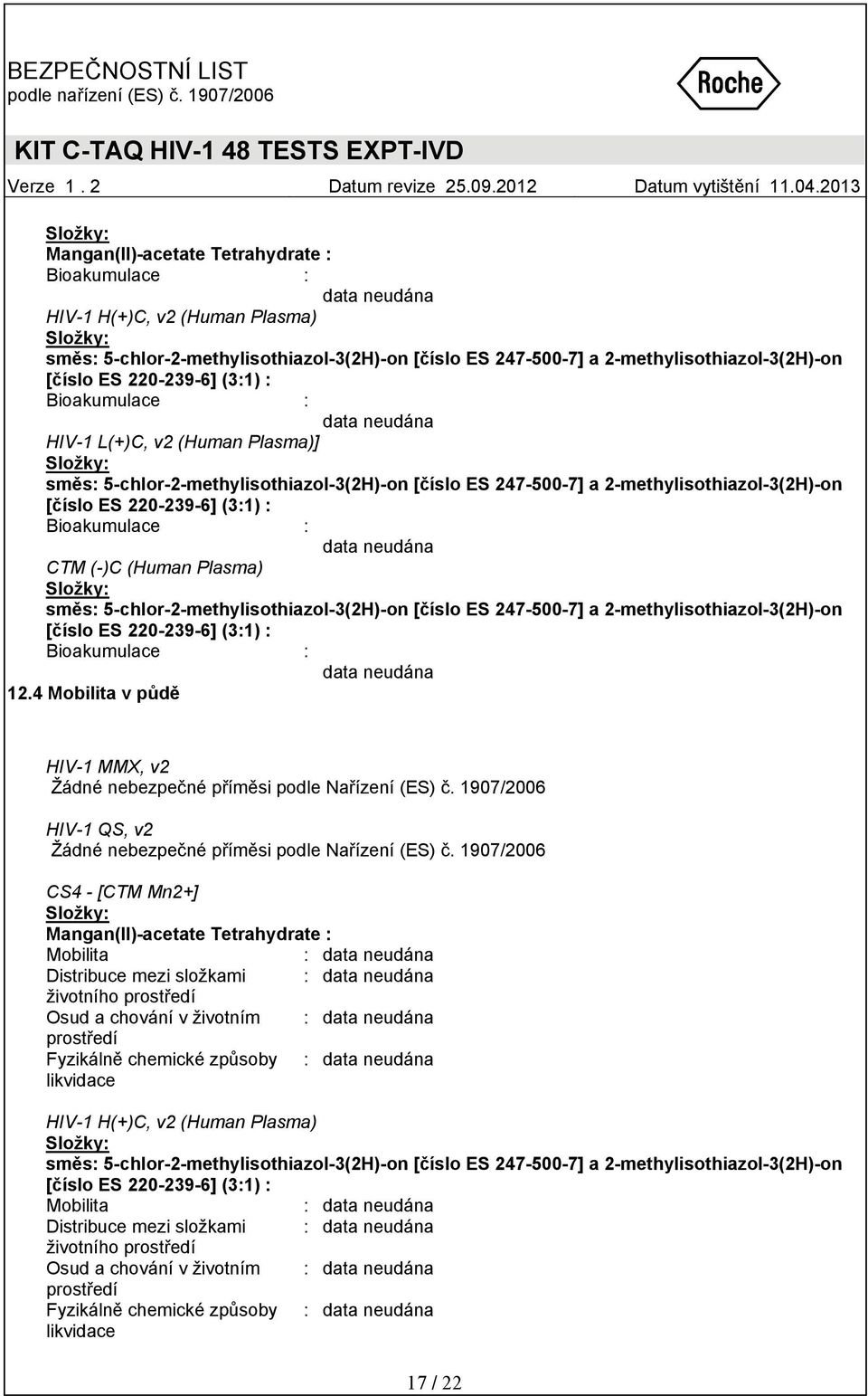 4 Mobilita v půdě HIV-1 MMX, v2 HIV-1 QS, v2 CS4 - [CTM Mn2+] Mangan(II)-acetate Tetrahydrate : Mobilita Distribuce mezi složkami životního