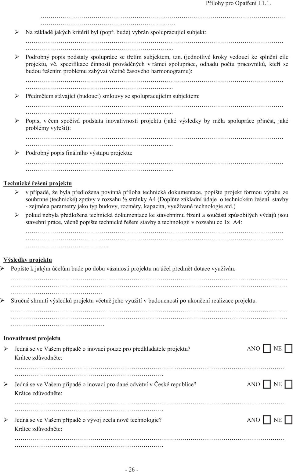 specifikace činností prováděných v rámci spolupráce, odhadu počtu pracovníků, kteří se budou řešením problému zabývat včetně časového harmonogramu):.