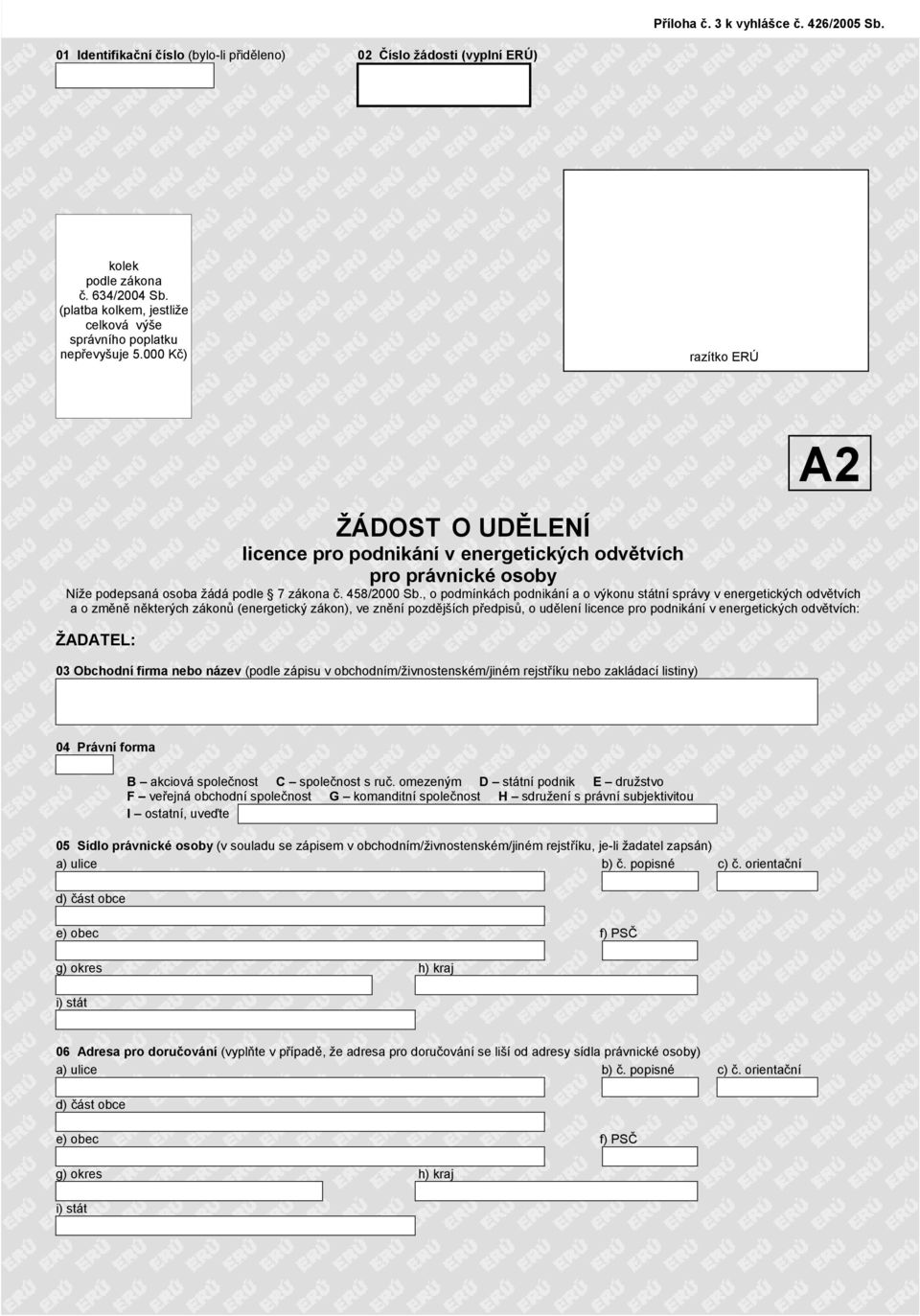 000 Kč) ŽÁDOST O UDĚLENÍ licence pro podnikání v energetických odvětvích pro právnické osoby Níže podepsaná osoba žádá podle 7 zákona č. 458/2000 Sb.