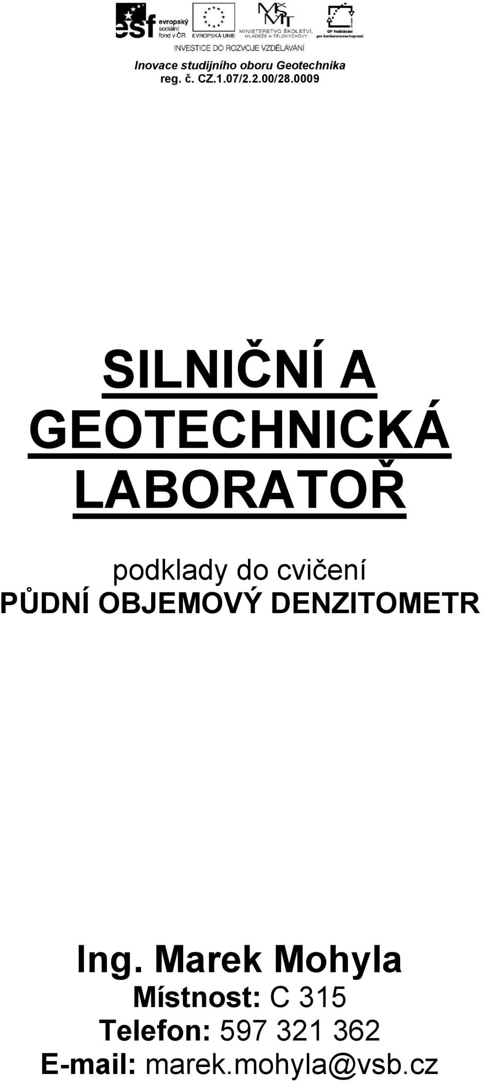 0009 SILNIČNÍ A GEOTECHNICKÁ LABORATOŘ podklady do