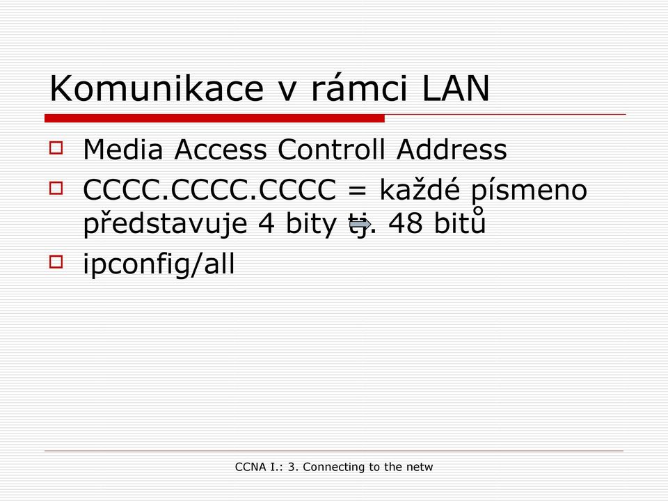 CCCC.CCCC = každé písmeno