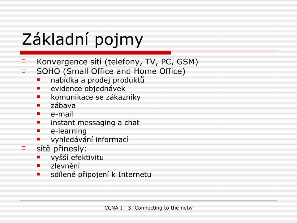 se zákazníky zábava e-mail instant messaging a chat e-learning vyhledávání