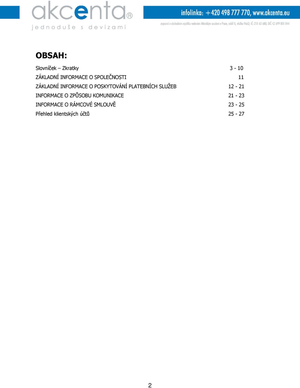 PLATEBNÍCH SLUŽEB 12-21 INFORMACE O ZPŮSOBU KOMUNIKACE
