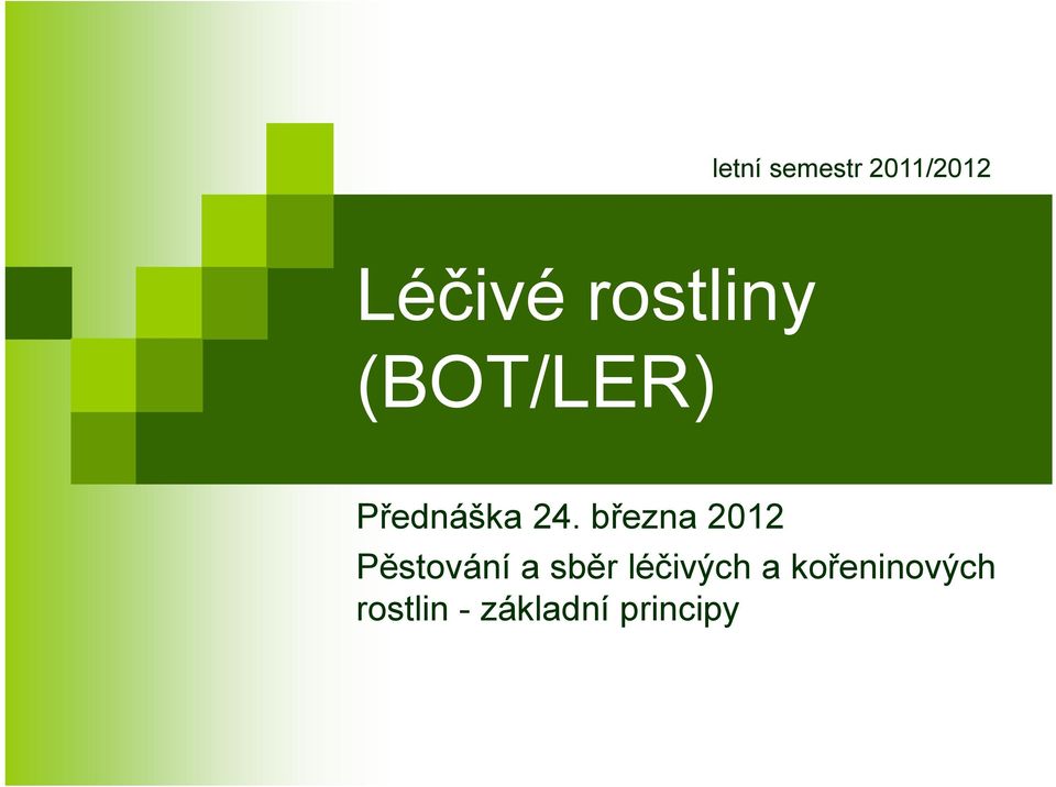 března 2012 Pěstování a sběr