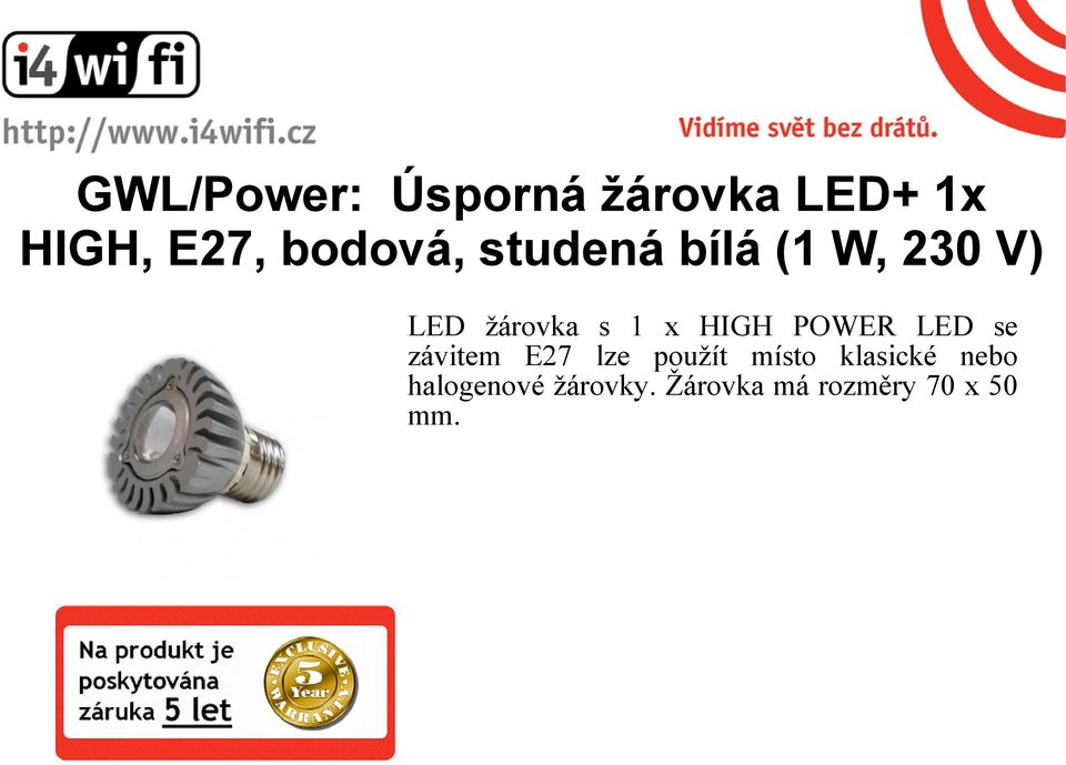 HIGH POWER LED se závitem E27 lze použít místo