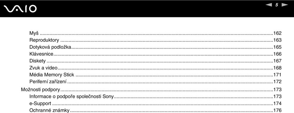 ..168 Média Memory Stick...171 Periferní zařízení.