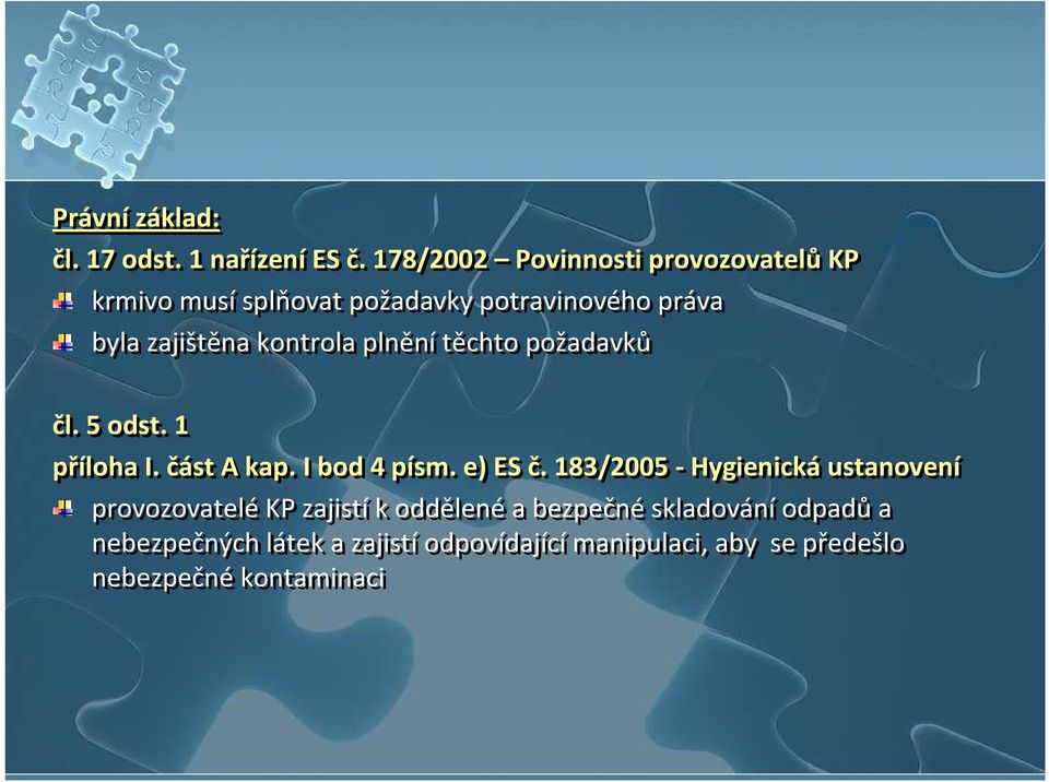 kontrola plnění těchto požadavků čl. 5 odst. 1 příloha I. část A kap. I bod 4 písm. e) ES č.