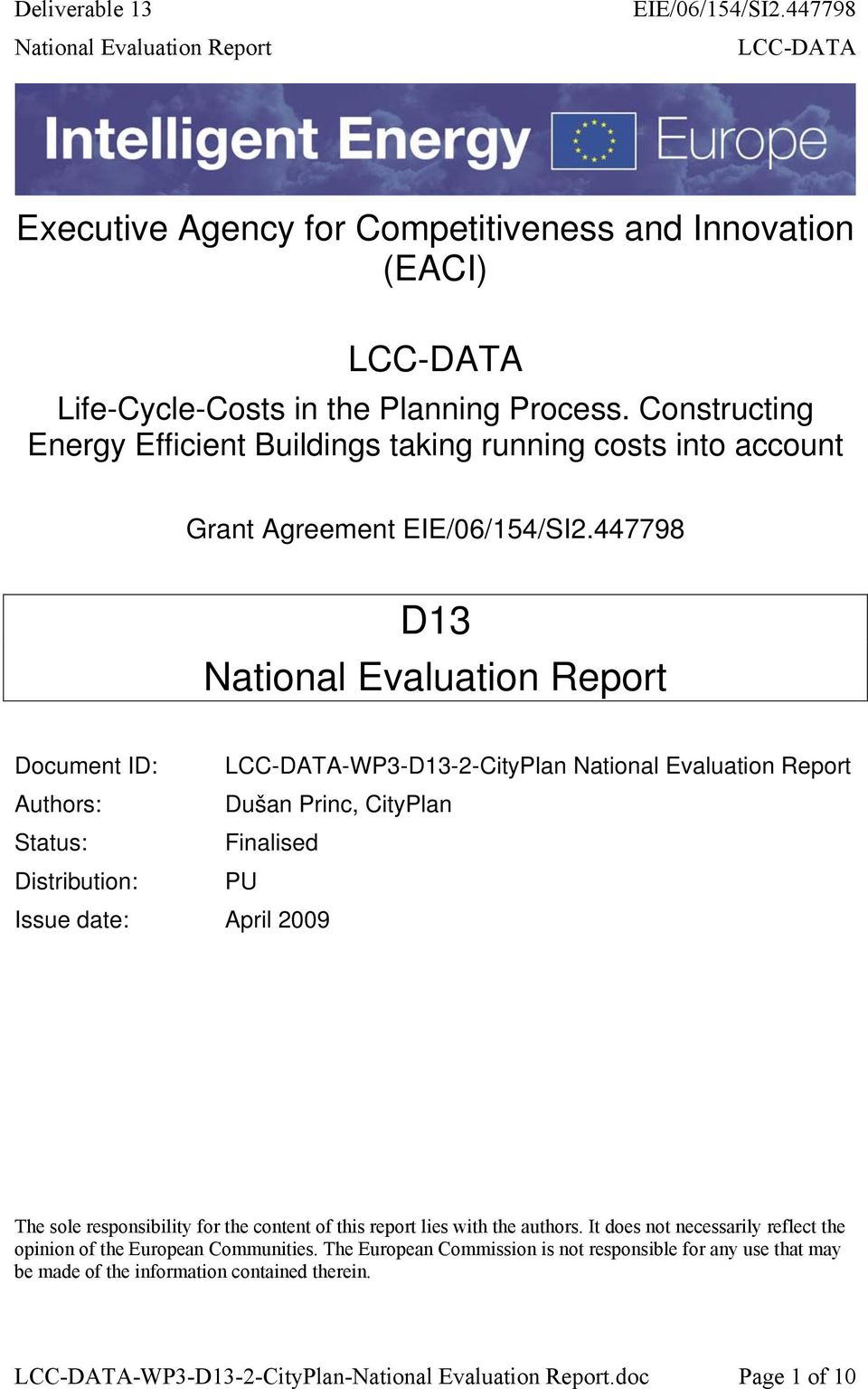 CityPlan Status: Finalised Distribution: PU Issue date: April 2009 The sole responsibility for the content of this report lies with the authors.