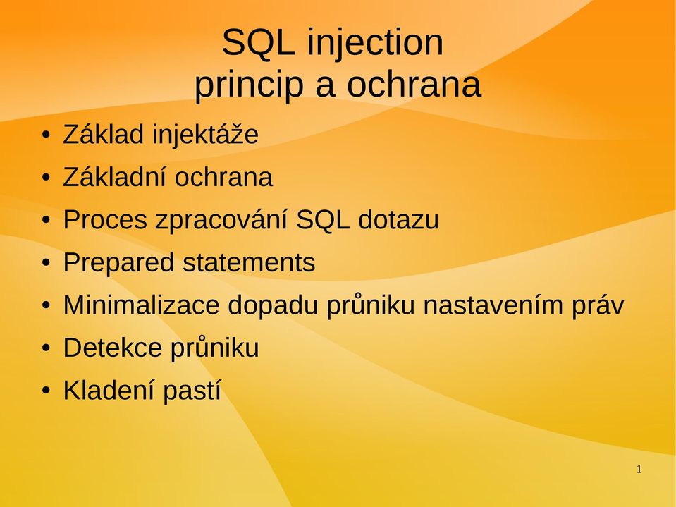 SQL dotazu Prepared statements Minimalizace