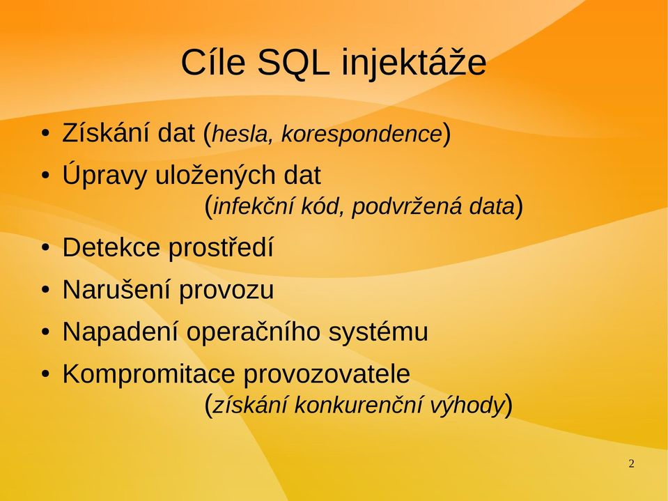 Detekce prostředí Narušení provozu Napadení operačního