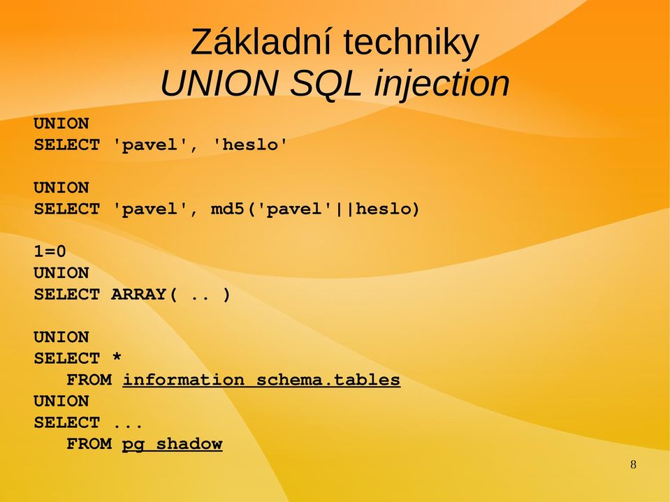 heslo) 1=0 UNION SELECT ARRAY(.
