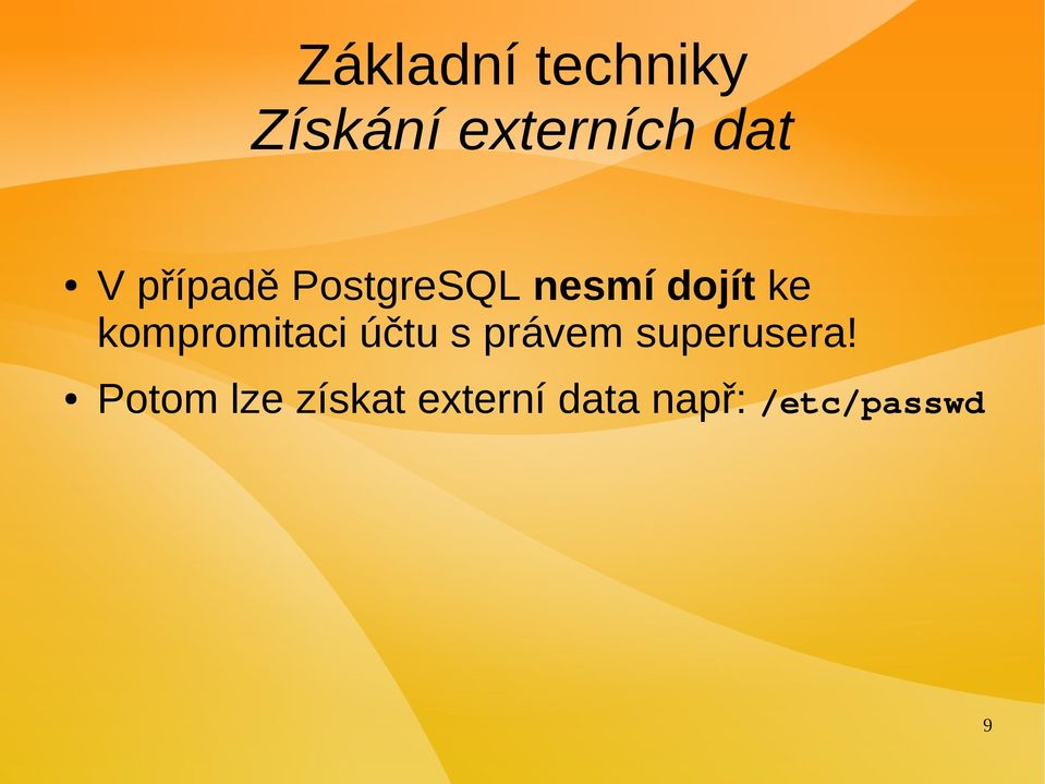 kompromitaci účtu s právem superusera!