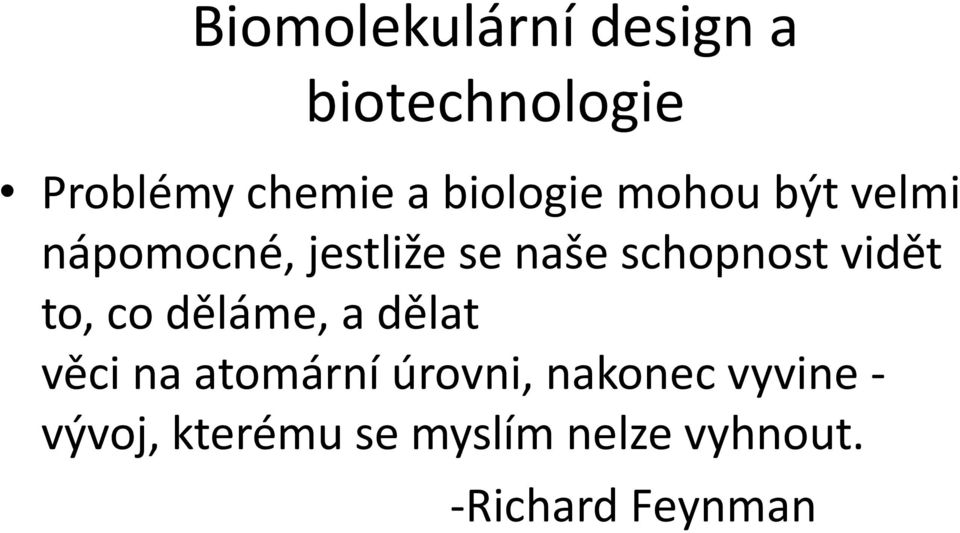 děláme, a dělat věci na atomární úrovni, nakonec