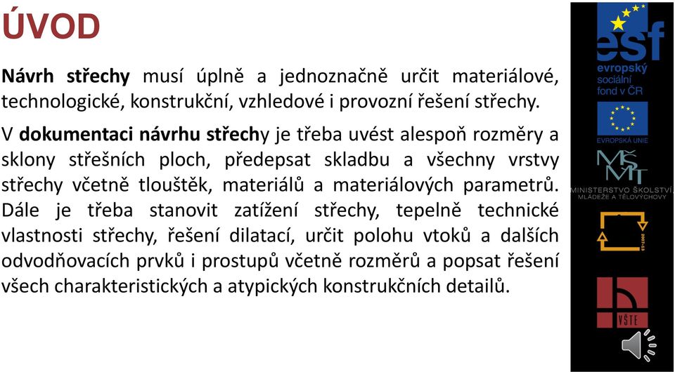 tlouštěk, materiálů a materiálových parametrů.