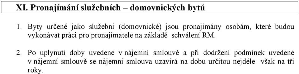 práci pro pronajímatele na základě schválení RM. 2.