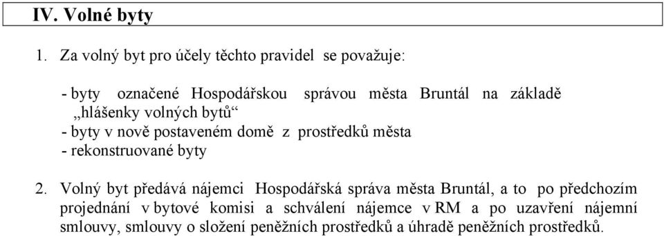 hlášenky volných bytů - byty v nově postaveném domě z prostředků města - rekonstruované byty 2.