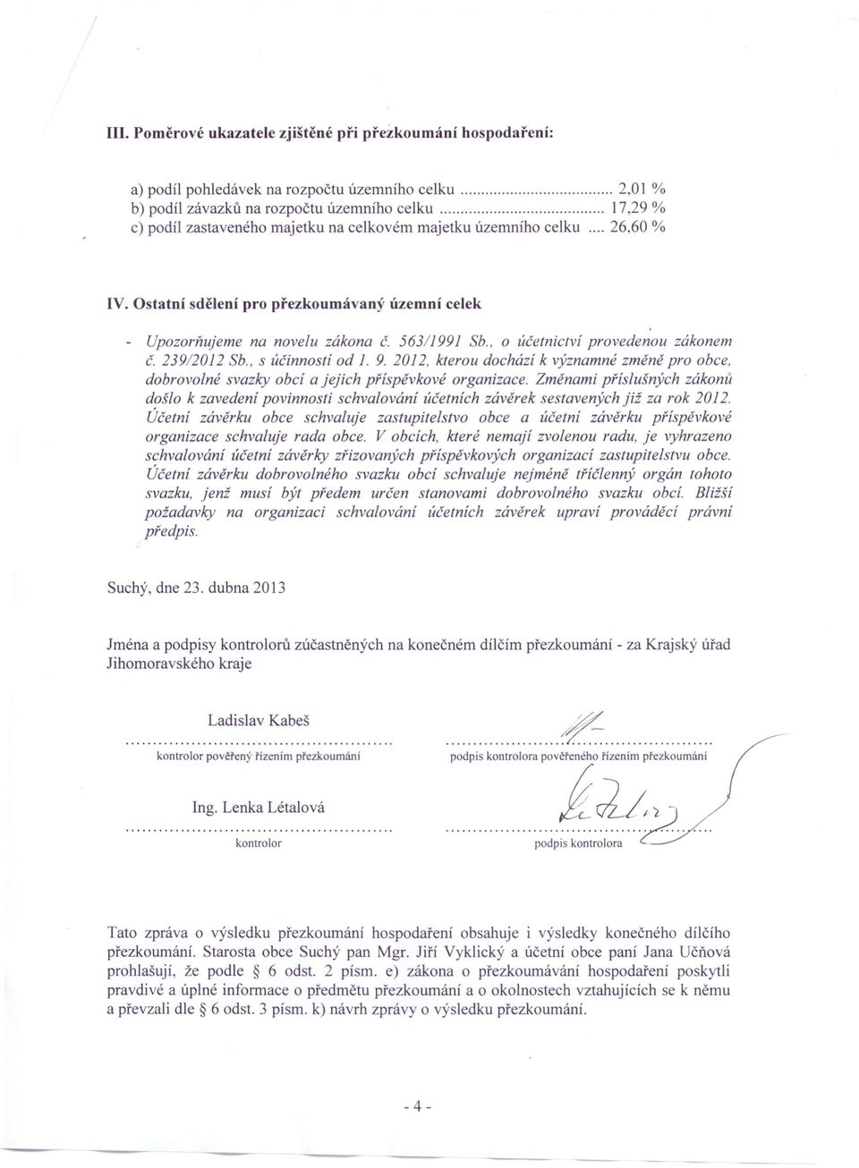 , s účinností od 1. 9. 2012, kterou dochází k významné změně pro obce, dobrovolné svazky obcí a jejich příspěvkové organizace.