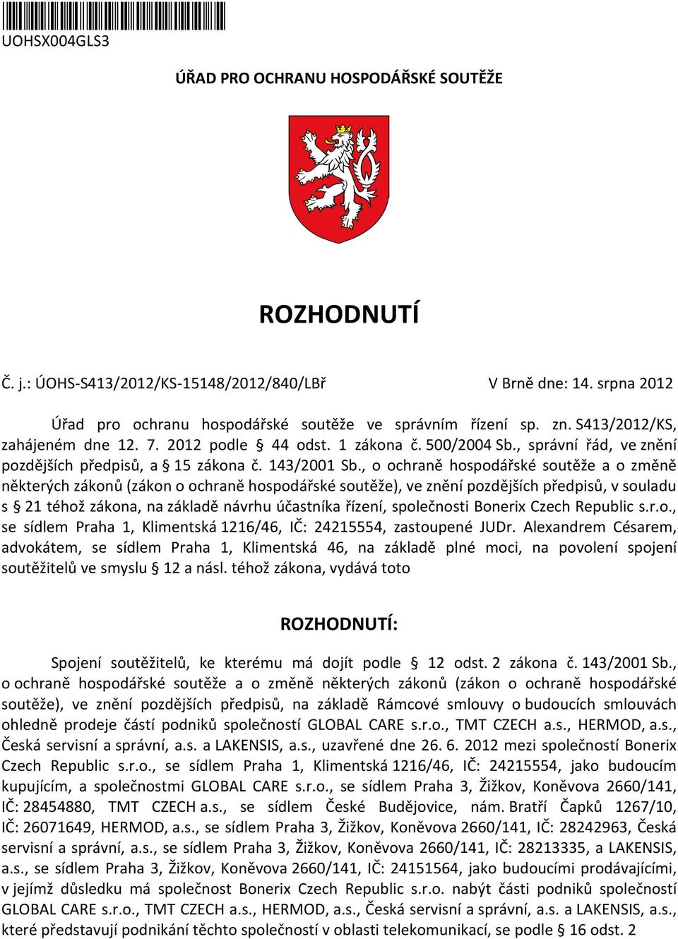 , správní řád, ve znění pozdějších předpisů, a 15 zákona č. 143/2001 Sb.