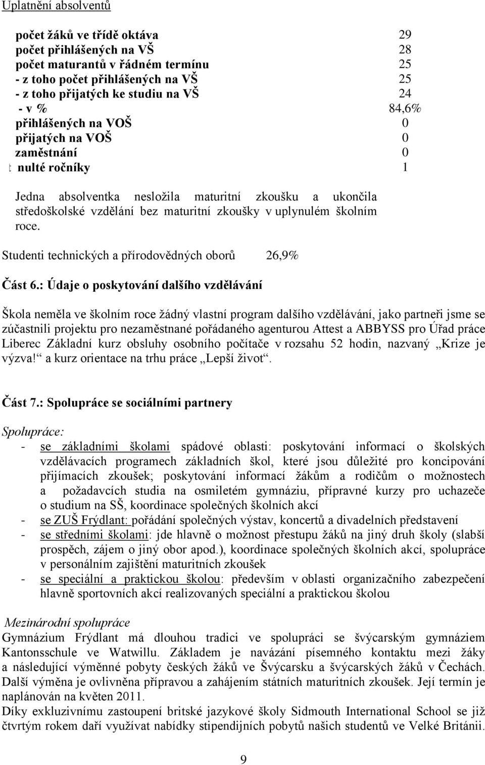 školním roce. Studenti technických a přírodovědných oborů 26,9% Část 6.