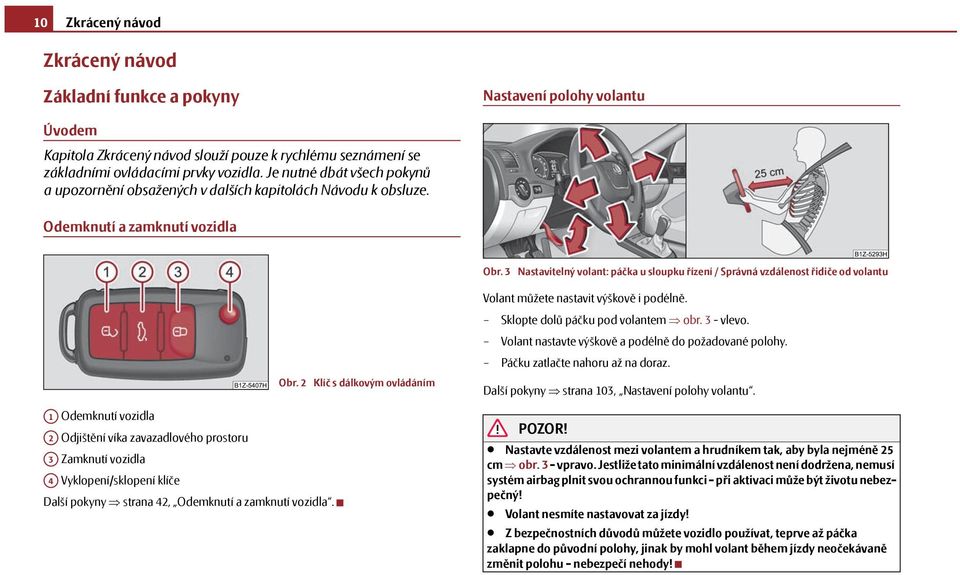 3 Nastavitelný volant: páčka u sloupku řízení / Správná vzdálenost řidiče od volantu Obr.