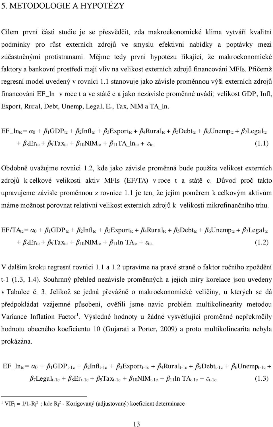 Přičemž regresní model uvedený v rovnici 1.