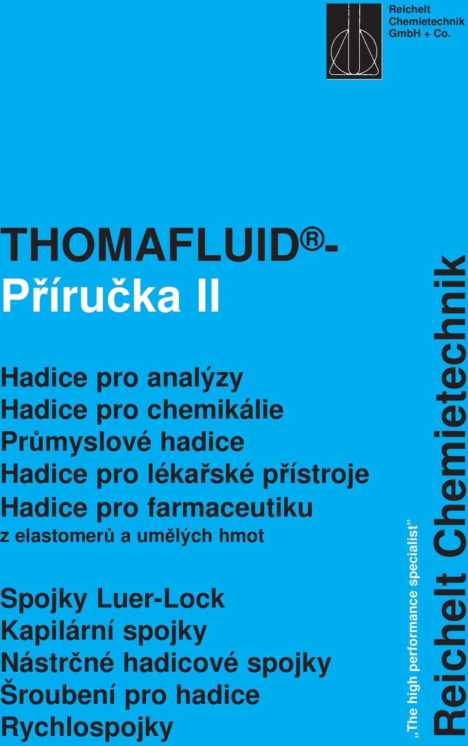 lékařské přístroje Hadice pro farmaceutiku z elastomerů a umělých hmot Spojky