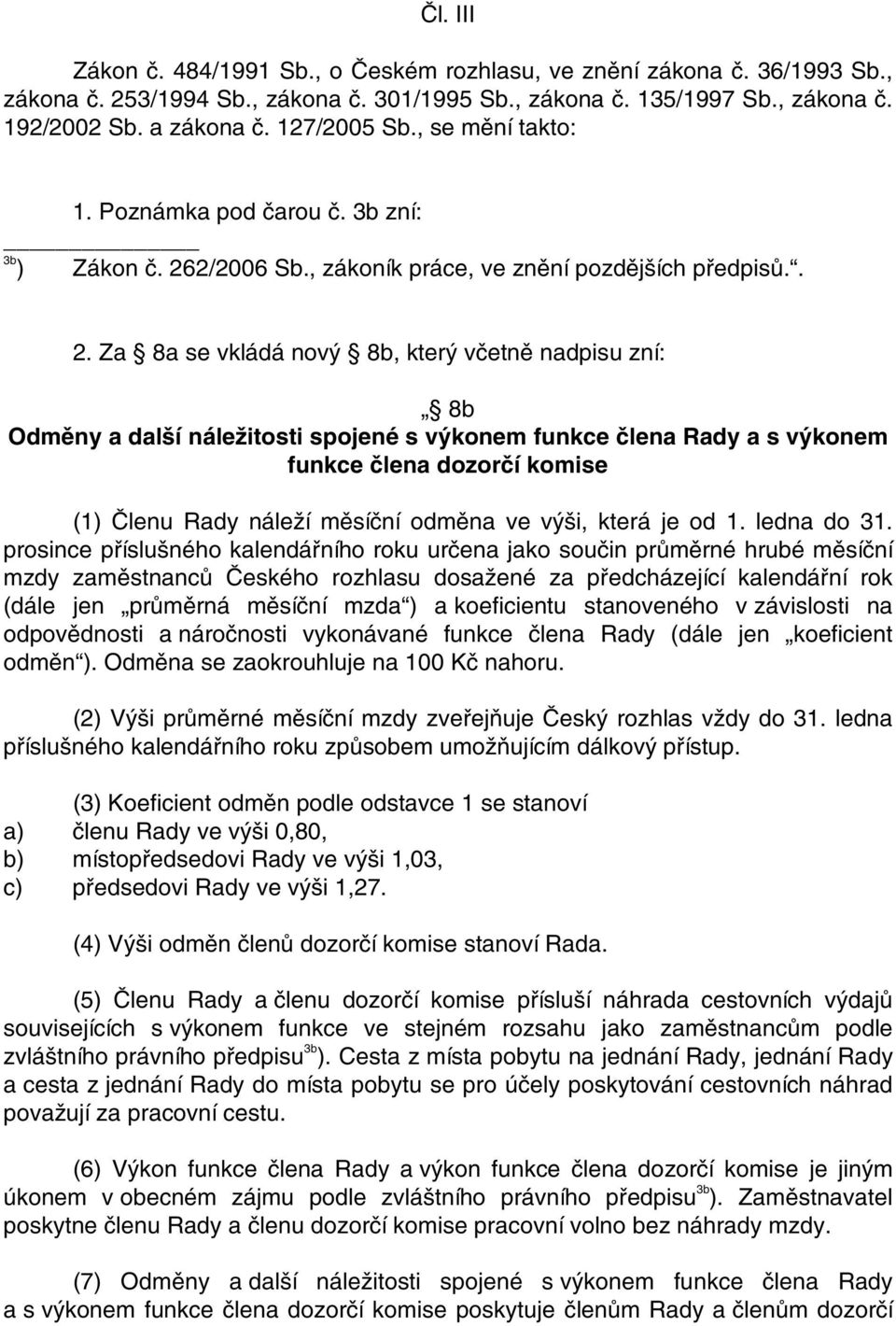 2/2006 Sb., zákoník práce, ve znění pozdějších předpisů.. 2.