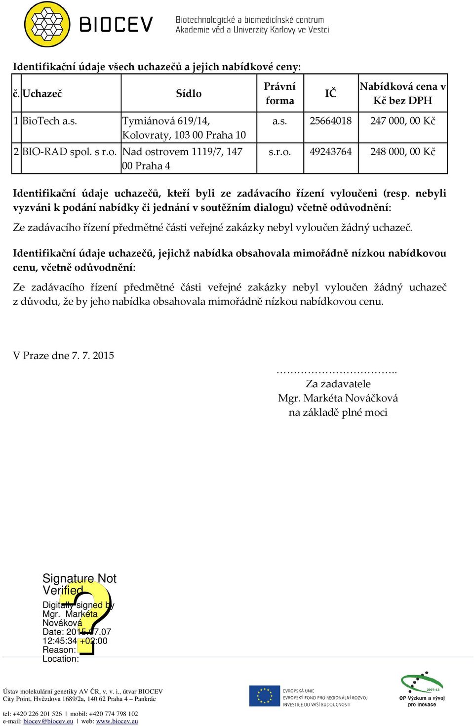 s r.o. Nad ostrovem 1119/7, 147 a.s. 25664018 247 000, 00 Kč s.