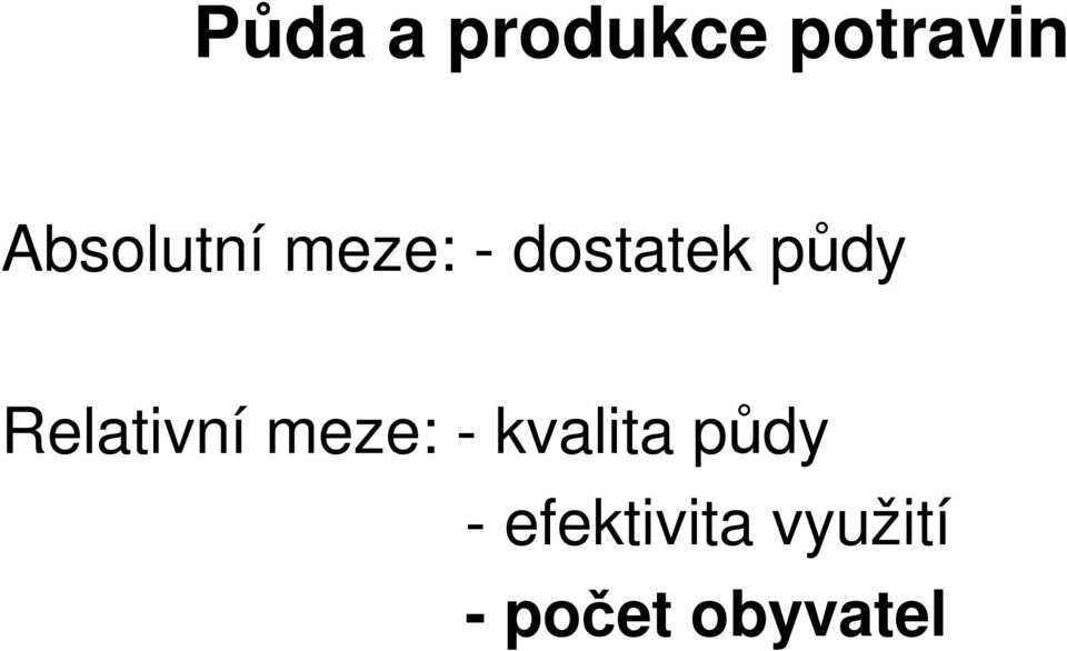 Relativní meze: - kvalita pdy