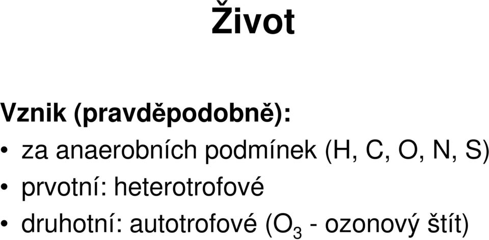 N, S) prvotní: heterotrofové