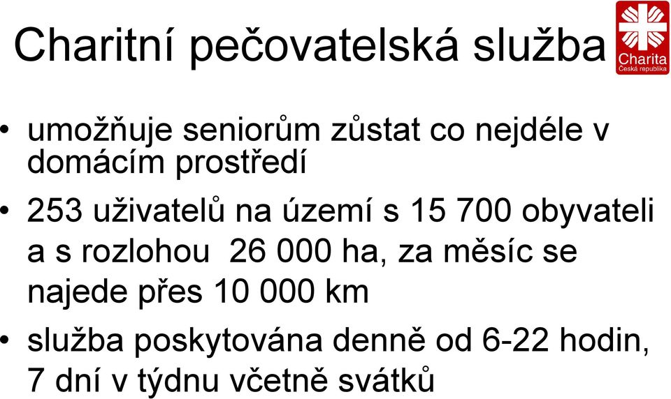 obyvateli a s rozlohou 26 000 ha, za měsíc se najede přes 10