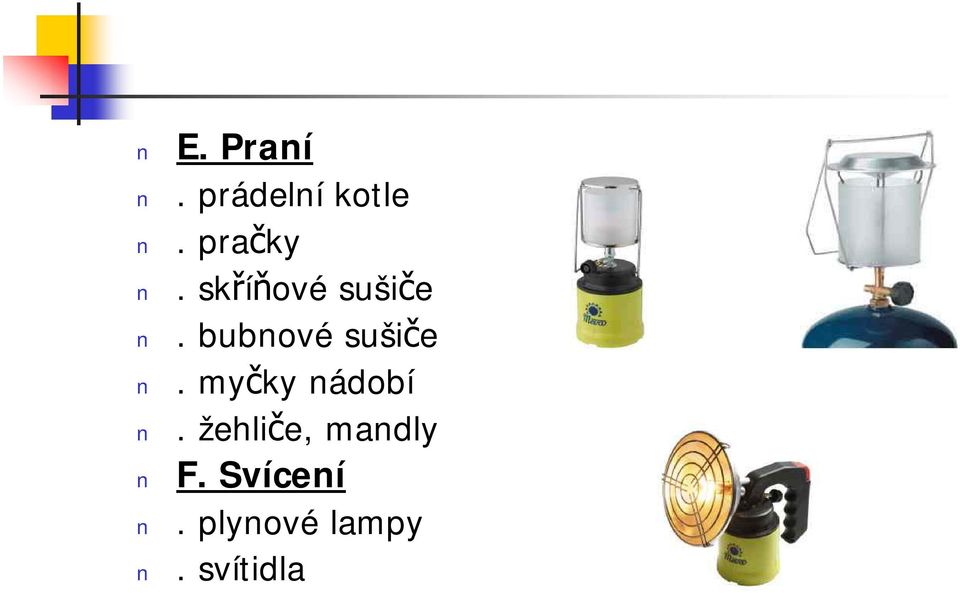 myčky nádobí. žehliče, mandly F.