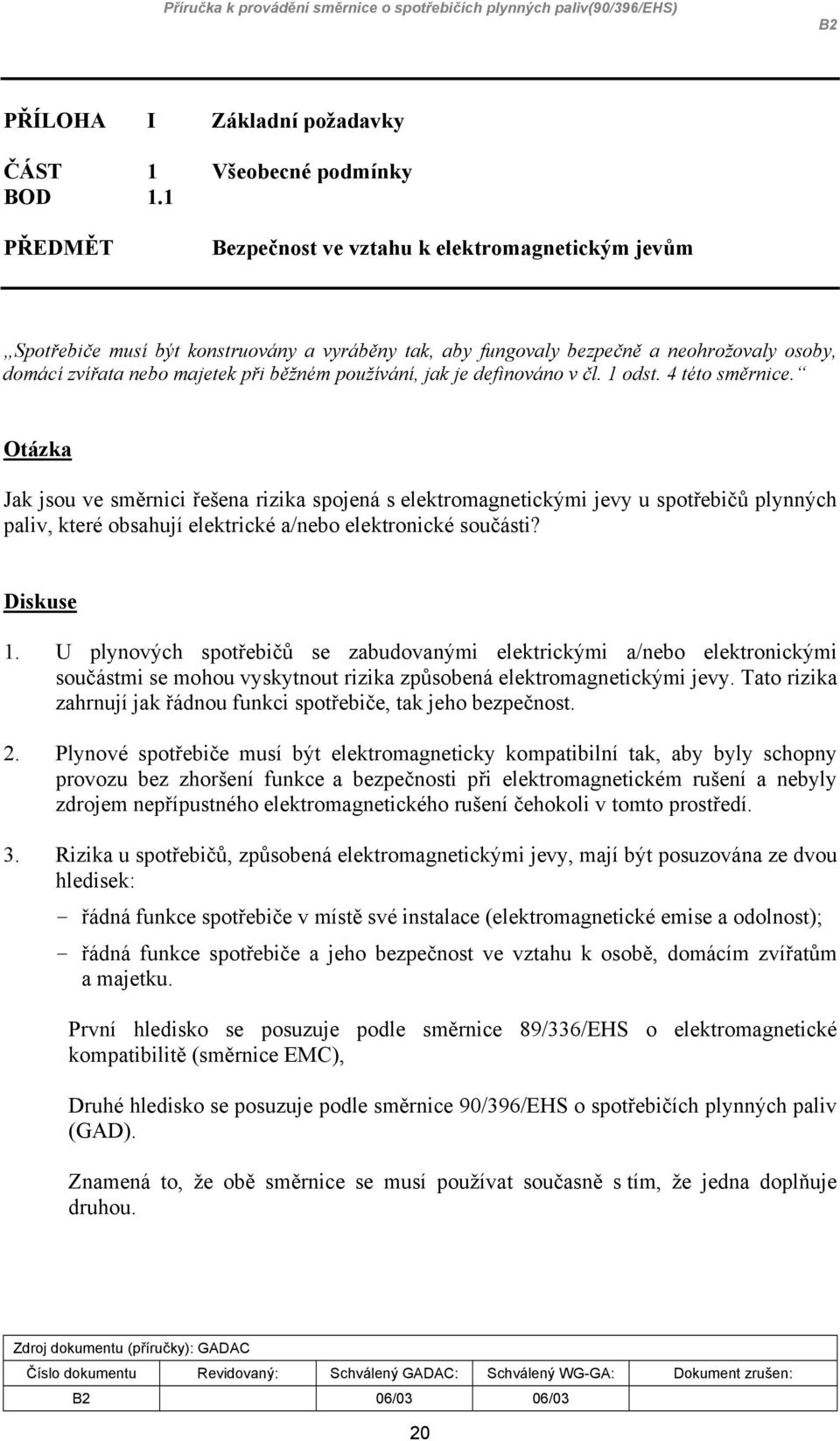 používání, jak je definováno v čl. 1 odst. 4 této směrnice.